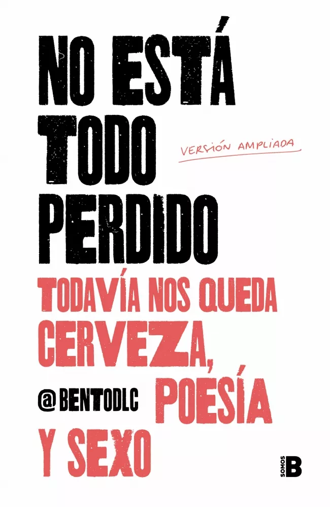 Portada del Libro No Está Todo Perdido: Todavía Nos Queda Cerveza Poesía Y Sexo de @Bentodlc - 9788417809157