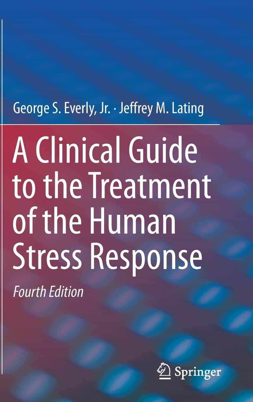 Portada del Libro A Clinical Guide To The Treatment Of The Human Stress Response de - 9781493990979