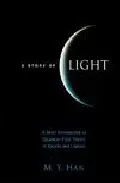 Portada del Libro A Story Of Light: A Short Introduction To Quantum Field Theory Of Quar de - 9789812560346