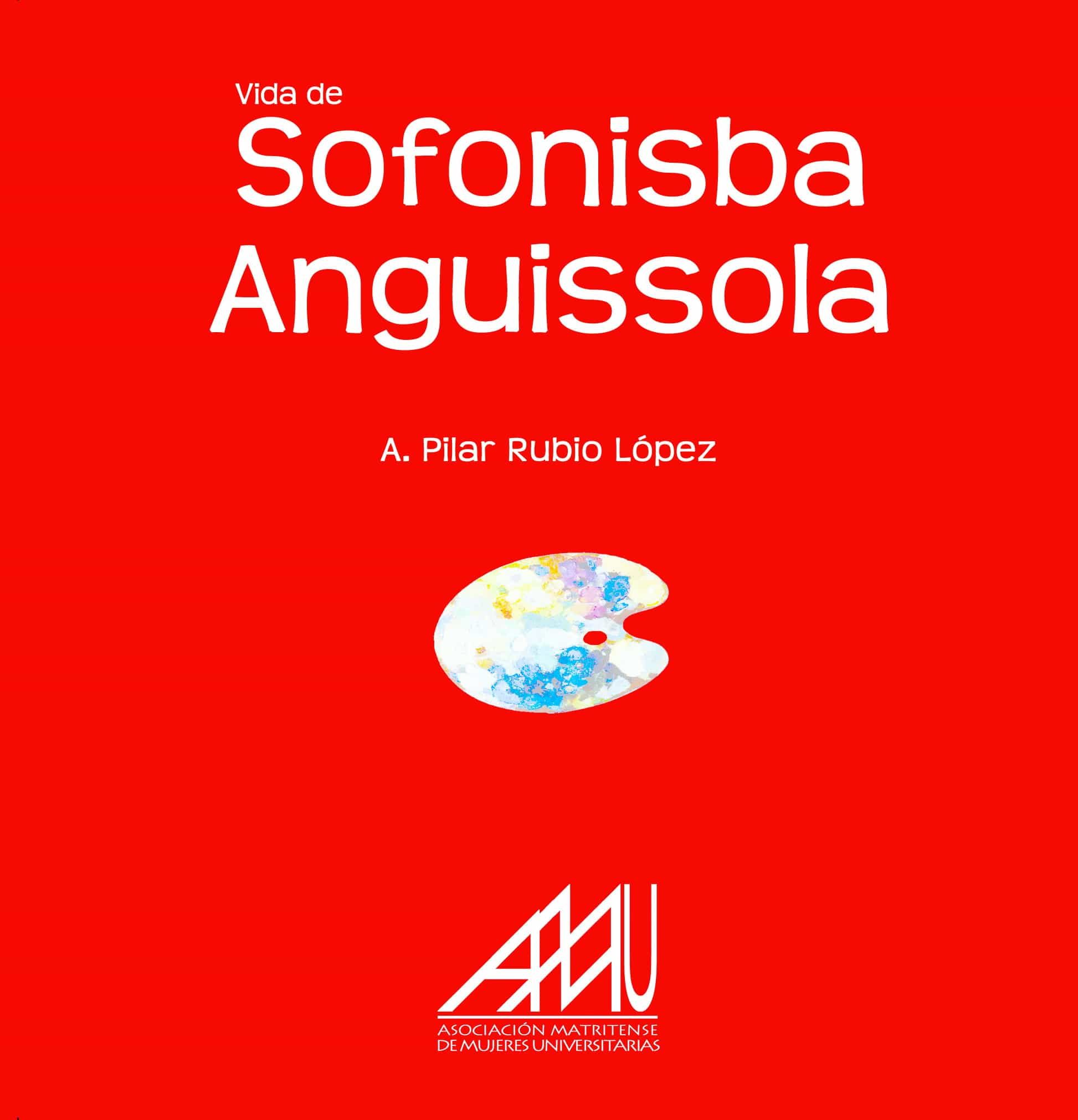 Portada del Libro Vida De Sofonisba Anguissola de A. Pilar Rubio Lopez - 9788412006841