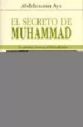 Portada del Libro El Secreto De Muhammad: La Experiencia Chamanica Del Profeta Del Islam de Abdelmumin Aya - 9788472456242