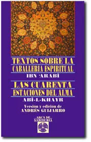 Portada del Libro Textos Sobre La Caballeria Espiritual: Las Cuarenta Estaciones De L Al de Abi L Khayr - 9788441417434