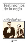 Portada del Libro Testimonios De La Orgía de Abilio Estevez - 9788417200336