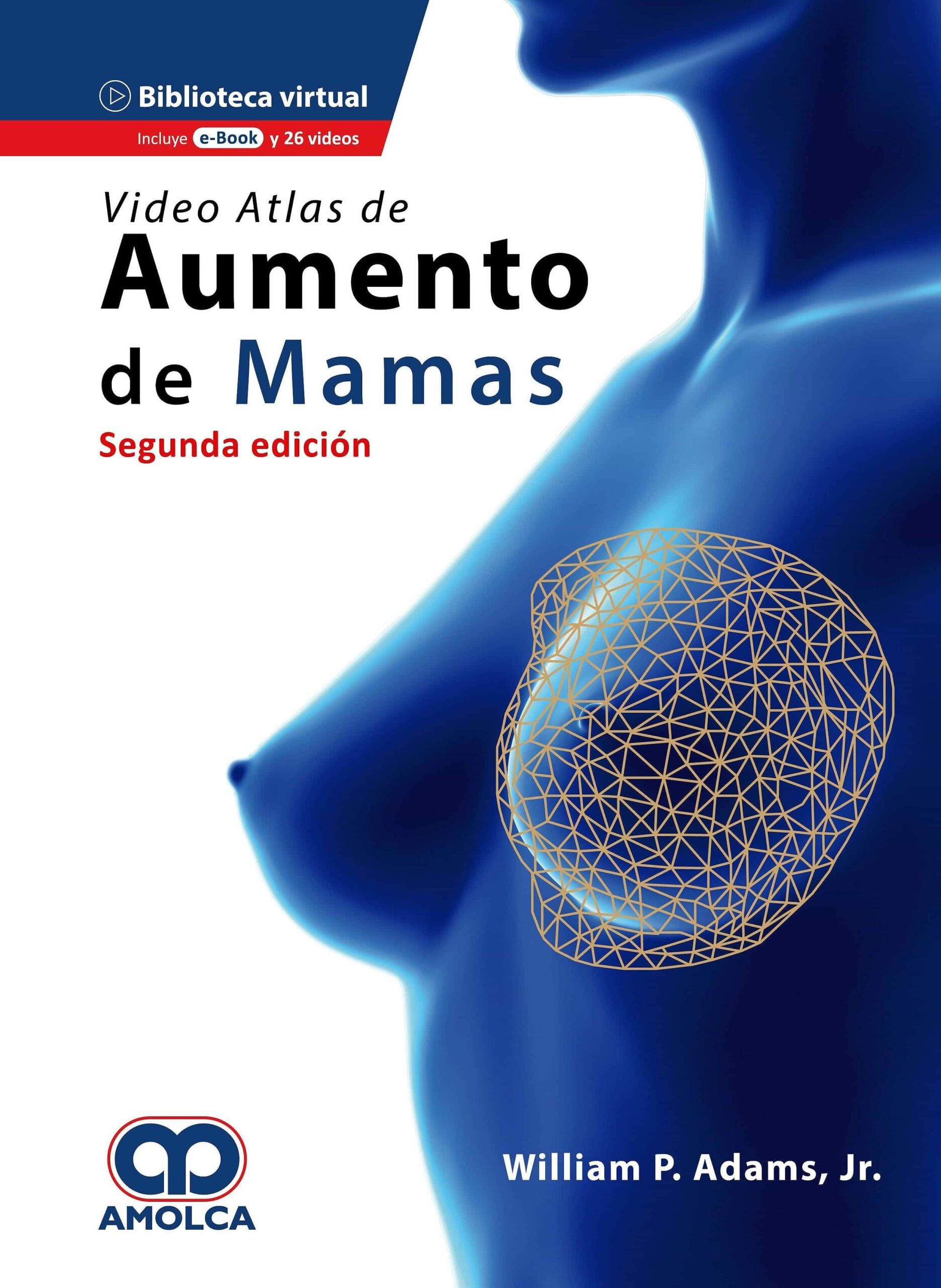 Portada del Libro Video Atlas De Aumento De Mamas + E-Book Y 26 Videos de Adams Jr. - 9789585598676