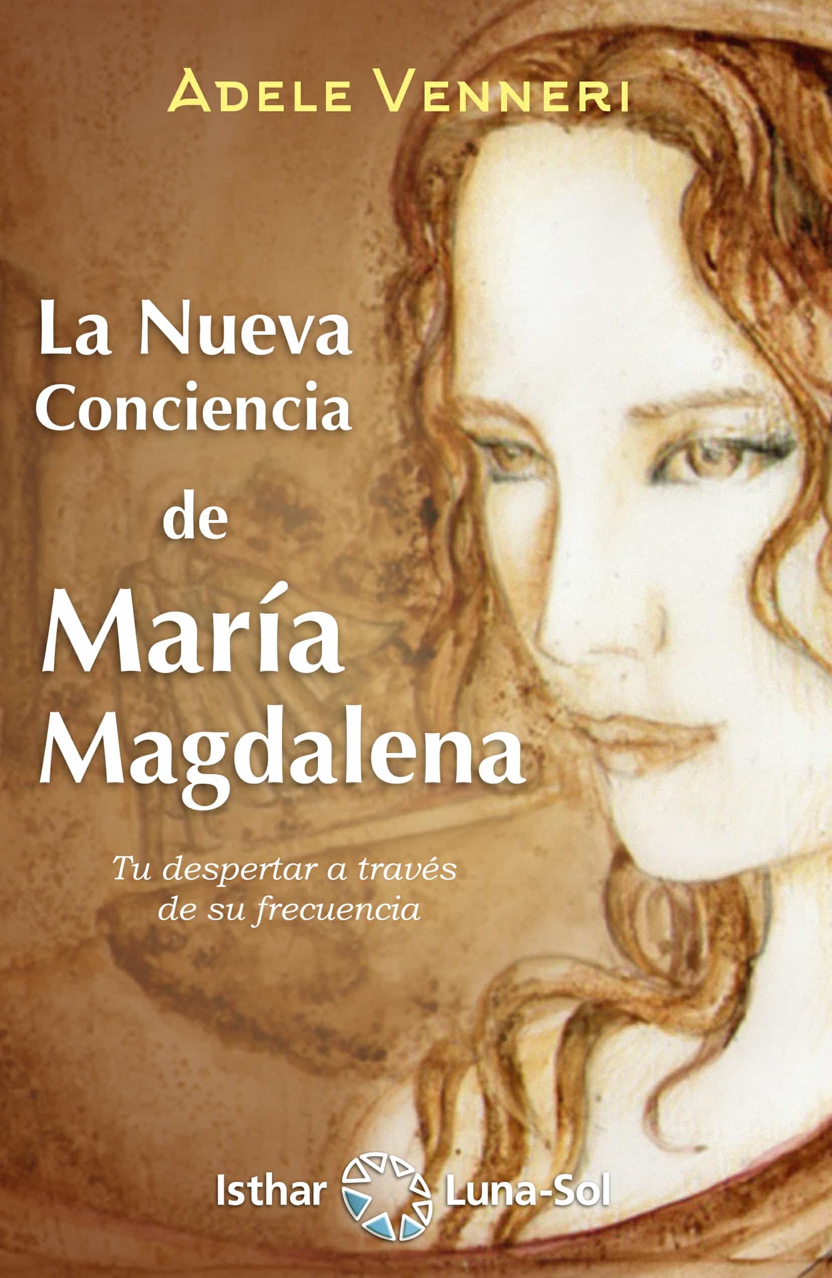 Portada del Libro La Nueva Conciencia De Maria Magdalena. Tu Despertar A Través De Su Fr de Adele Venneri - 9788417230654
