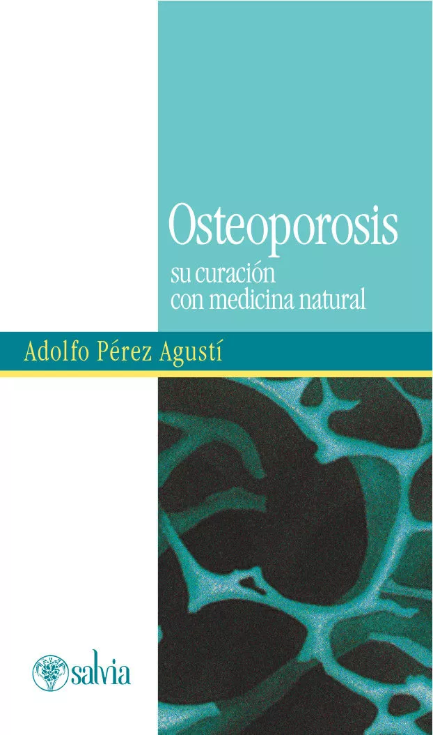 Portada del Libro Osteoporosis: Su Curacion Con Medicina Natural de Adolfo Perez Agusti - 9788498276022