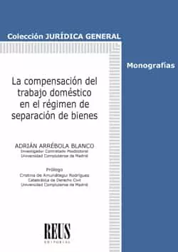Portada del Libro La Compensación Del Trabajo Doméstico En El Régimen De Separación De B de Adrian Arrebola Blanco - 9788429021639