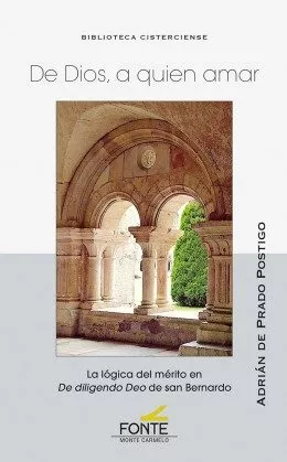 Portada del Libro De Dios A Quien Amar: La Logica Del Merito En De Diligendo Deo De San de Adrian De Prado Postigo - 9788483539521