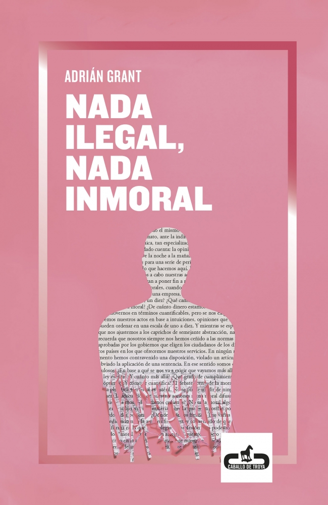 Portada del Libro Nada Ilegal Nada Inmoral de Adrian Grant - 9788417417215