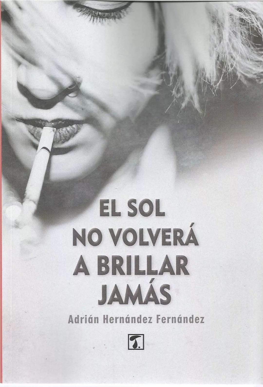 Portada del Libro El Sol No Volvera A Brillar Jamas de Adrian Hernandez Fernandez - 9788417986308