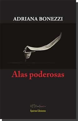 Portada del Libro Alas Poderosas. Autobiografía De Superación de Adriana Bonezzi Perez - 9788417898786
