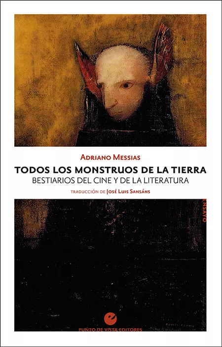 Portada del Libro Todos Los Monstruos De La Tierra: Bestiarios Del Cine Y De La Literatu de Adriano Messias - 9788416876808