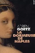 Portada del Libro La Dormeuse De Naples de Adrien Goetz - 9782020684187