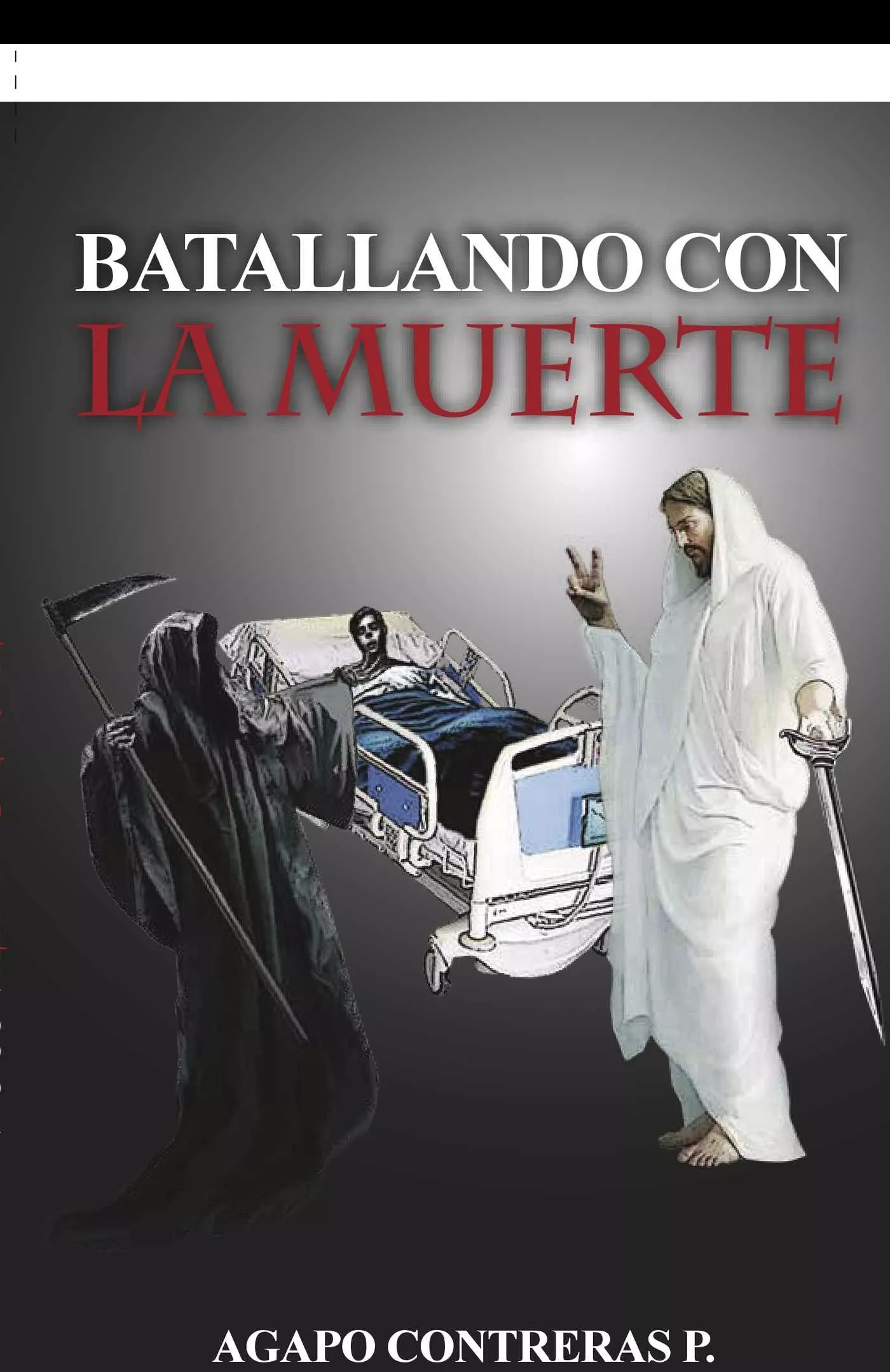 Portada del Libro Batallando Con La Muerte de Agapo Contreras P. - 9781944278144