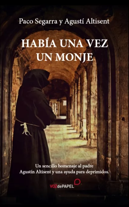 Portada del Libro Habia Una Vez Un Monje: Un Sencillo Homenaje Al Padre Agustín Alt Isen de Agusti Altisent - 9788494715266