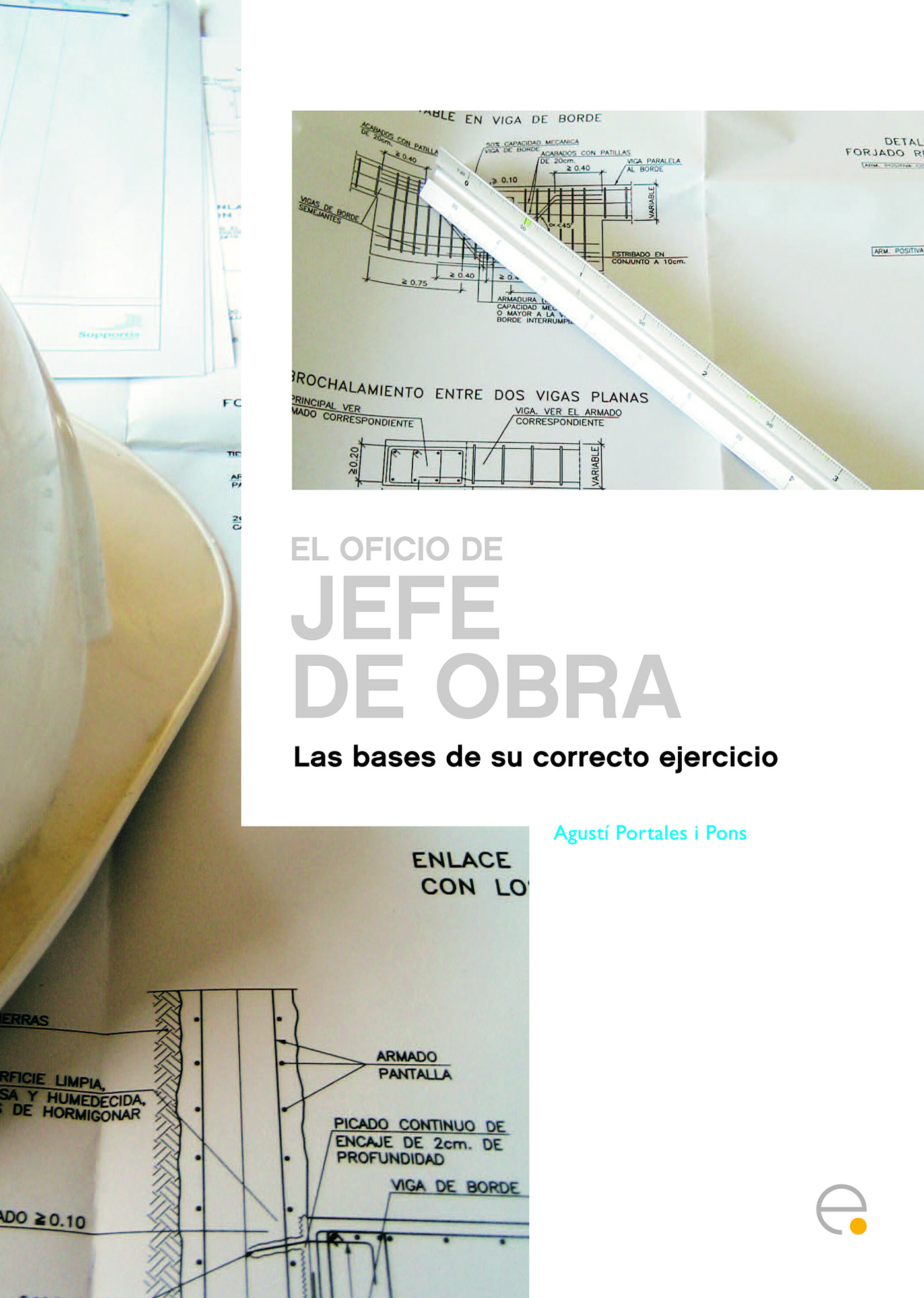 Portada del Libro Oficio De Jefe De Obra de Agusti Portales I Pons - 9788483018910