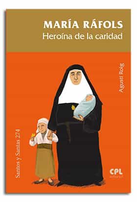 Portada del Libro Maria Rafols. Heroina De La Caridad de Agusti Roig Marce - 9788491652854
