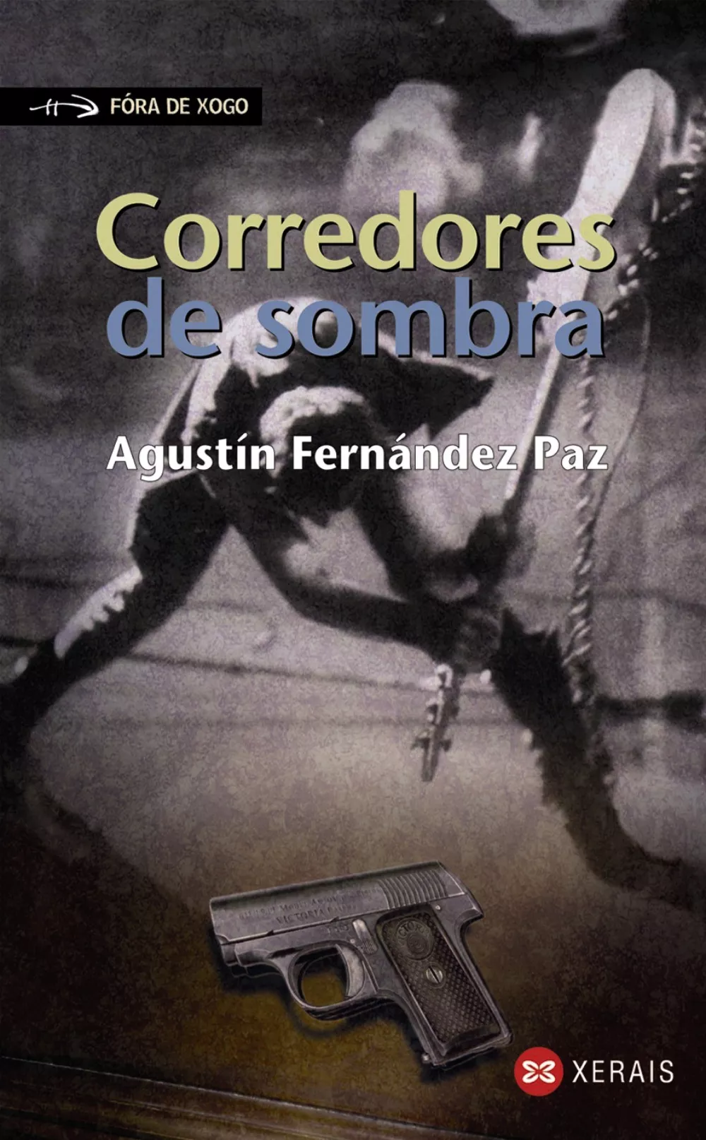 Portada del Libro Corredores De Sombra de Agustin Fernandez Paz - 9788497824255