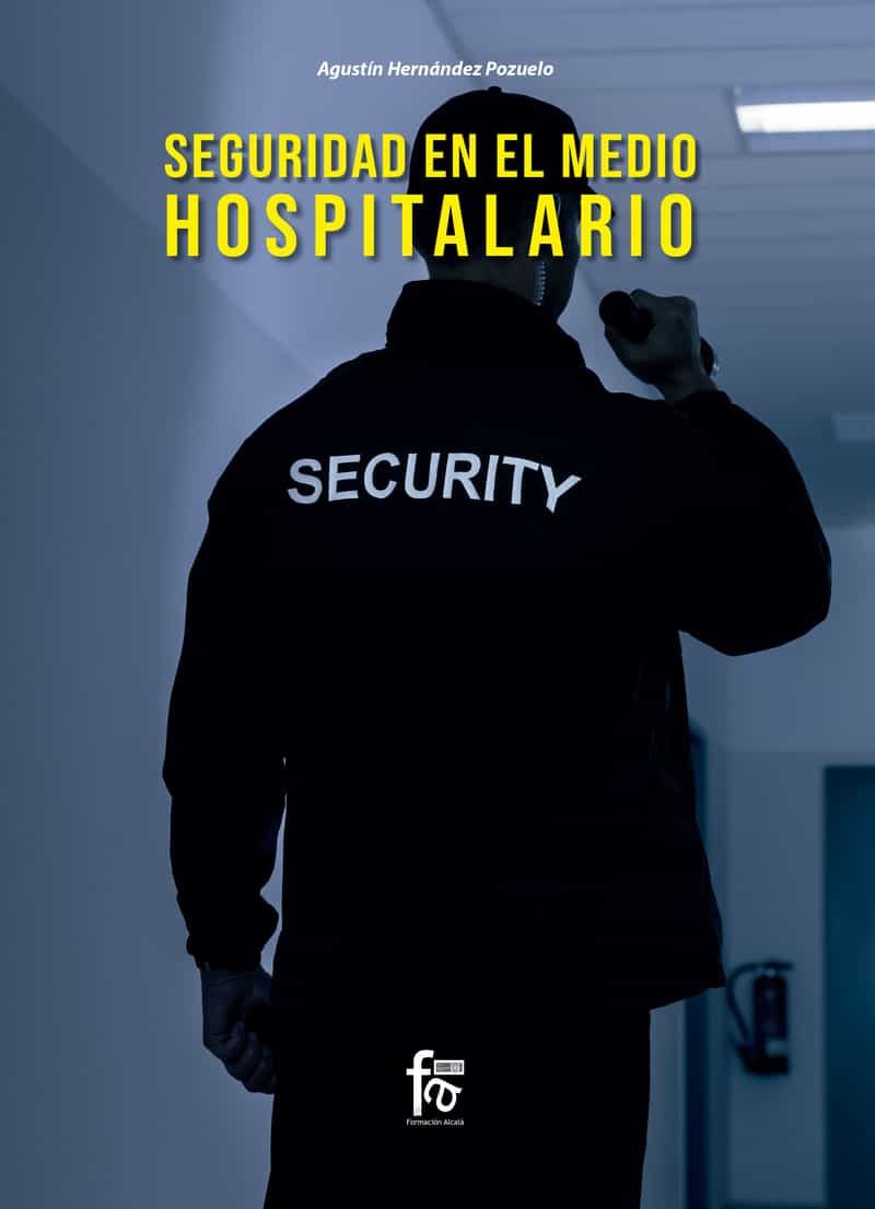 Portada del Libro Seguridad En El Medio Hospitalario de Agustin Hernandez Pozuelo - 9788413239804
