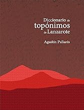 Portada del Libro Diccionario De Toponimos De Lanzarote de Agustin Pallares - 9788494043550