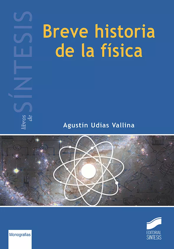 Portada del Libro Breve Historia De La Física de Agustin Udias Vallina - 9788491714187