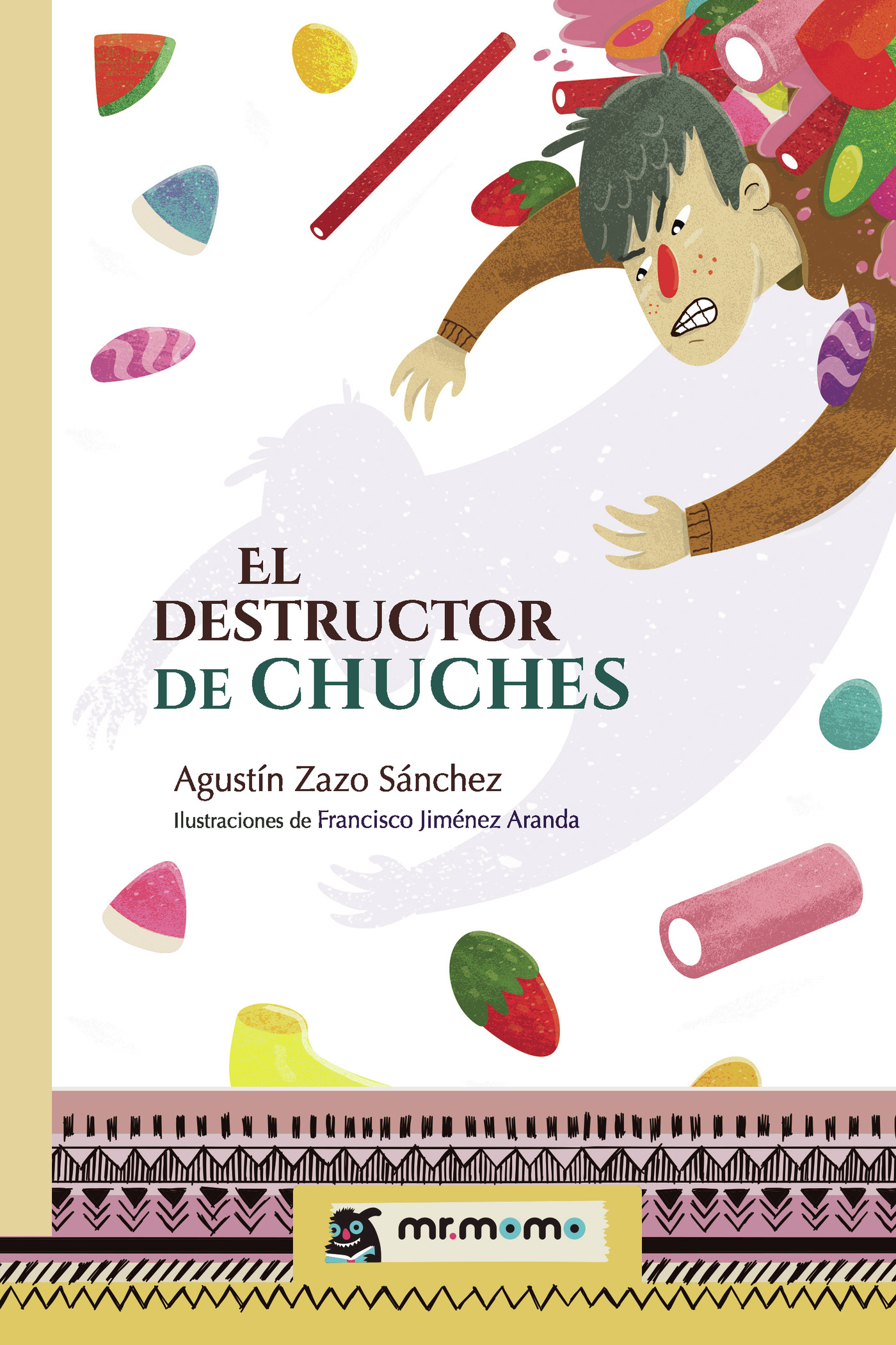 Portada del Libro El Destructor De Chuches de Agustin Zazo Sanchez - 9788418070273