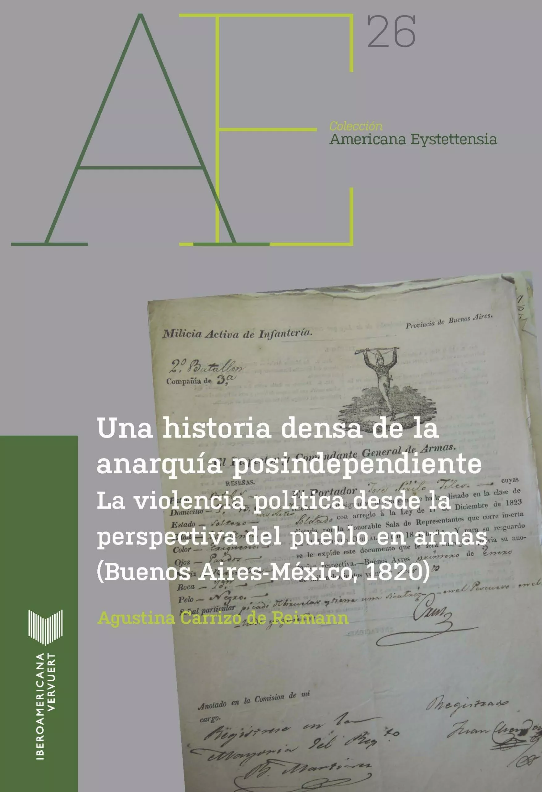 Portada del Libro Una Historia Densa De La Anarquia Postindependiente: La Violencia Poli de Agustina Carrizo De Reimann - 9788491920564