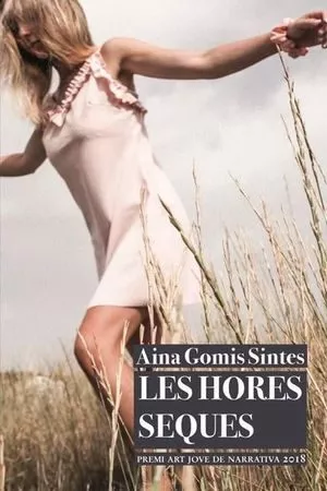 Portada del Libro Les Hores Seques de Aina Gomis Sintes - 9788416416585