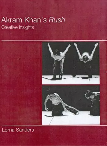 Portada del Libro Akram Khan S Rush: Creative Insights de - 9781852731038