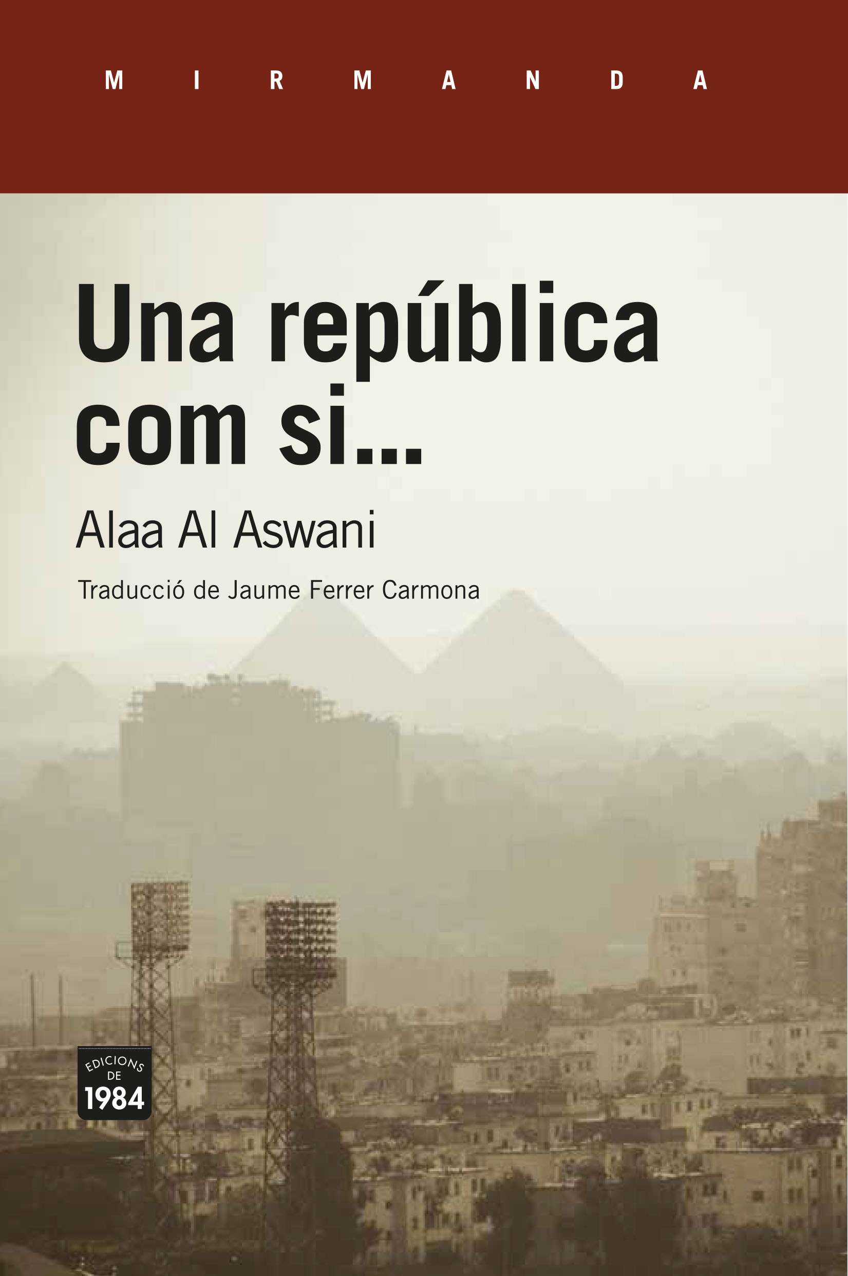 Portada del Libro Una Republica Com Si de Alaa Al Aswani - 9788416987689