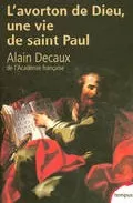 Portada del Libro L Avorton De Dieu Un Vie De Saint Paul de Alain Decaux - 9782262022273