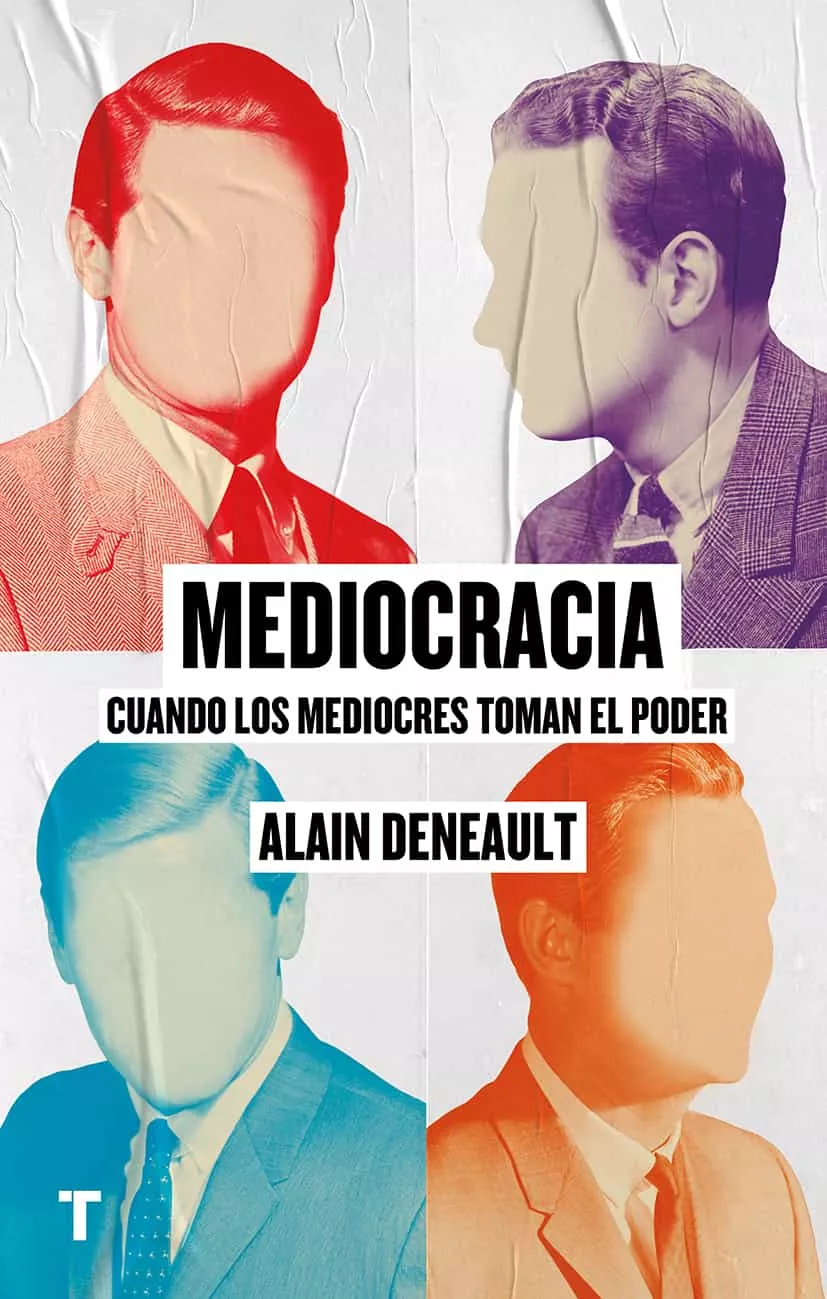Portada del Libro Mediocracia: Cuando Los Mediocres Llegan Al Poder de Alain Deneault - 9788417141769
