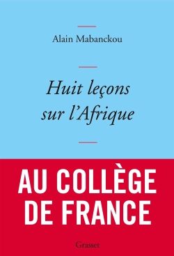 Portada del Libro Huit Leçons Sur L Afrique de Alain Mabanckou - 9782246812180