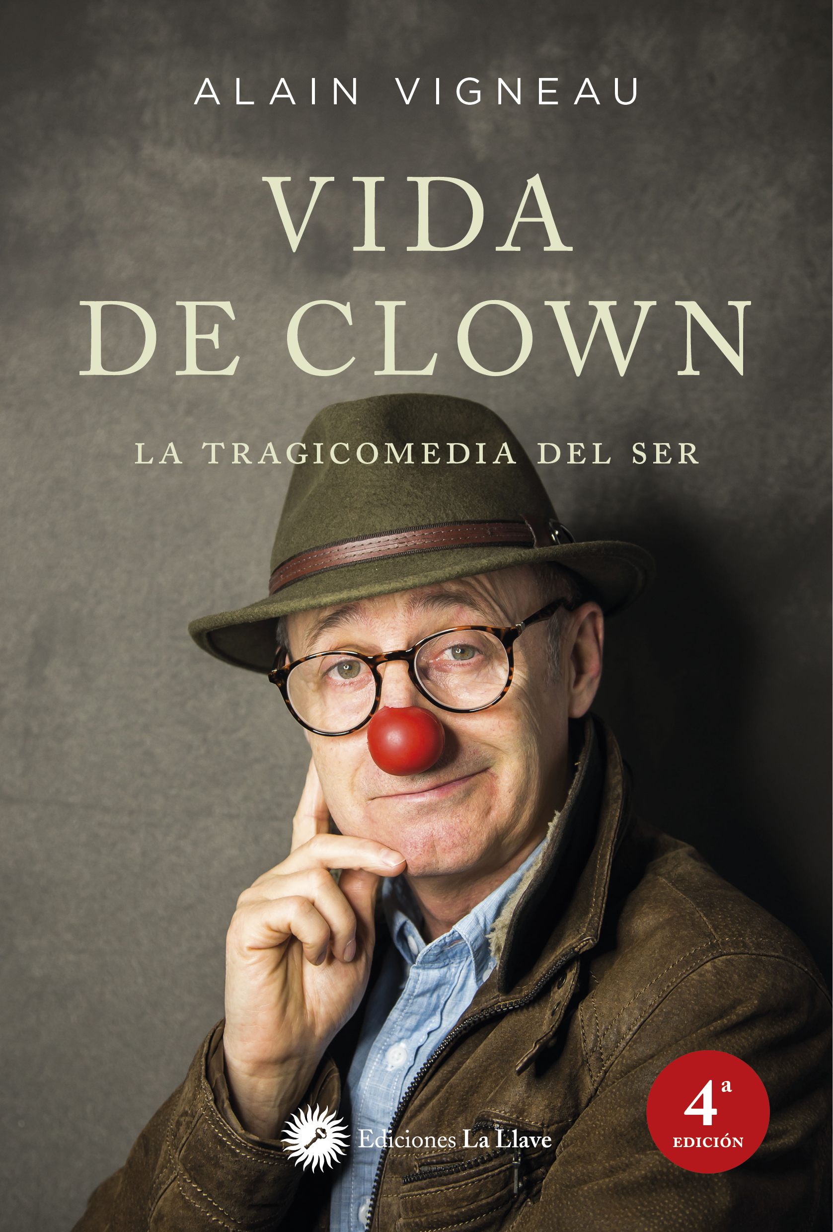 Portada del Libro Vida De Clown: La Tragicomedia Del Ser de Alain Vigneau - 9788416145737