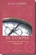 Portada del Libro El Compas: Una Historia De Exploracion E Innovacion de Alan Gurney - 9788426134660