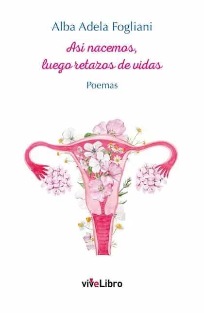 Portada del Libro Así Nacemos Luego Retazos De Vidas de Alba Adela Fogliani - 9788418041815