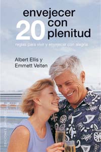 Portada del Libro Envejecer Con Plenitud: 20 Reglas Para Vivir Y Envejecer Con Aleg Ria de Albert Ellis - 9788497773768