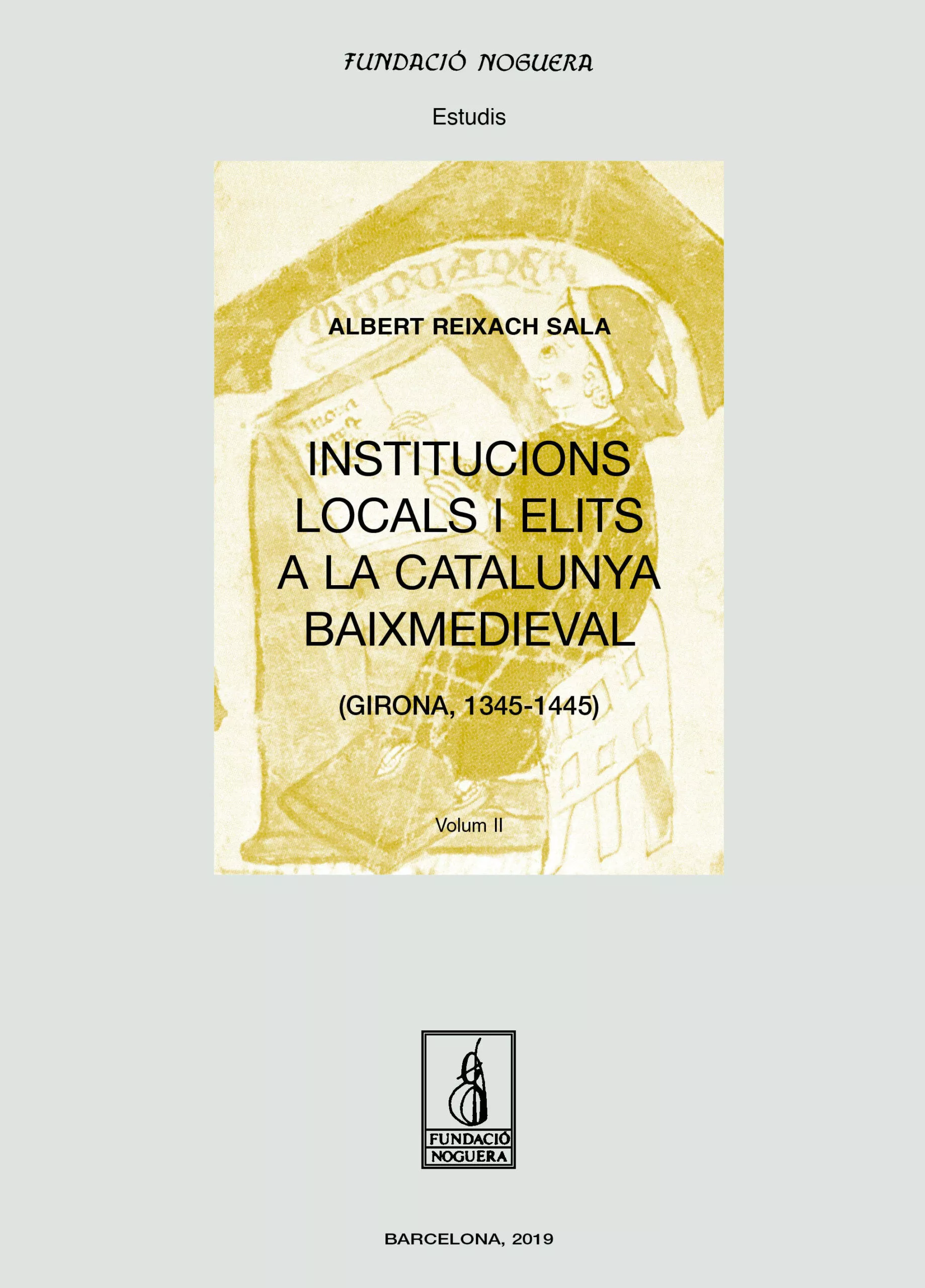 Portada del Libro Institucions Locals I Elits A La Catalunya Baixmedieval: Obra Completa de Albert Reixach Sala - 9788413031156