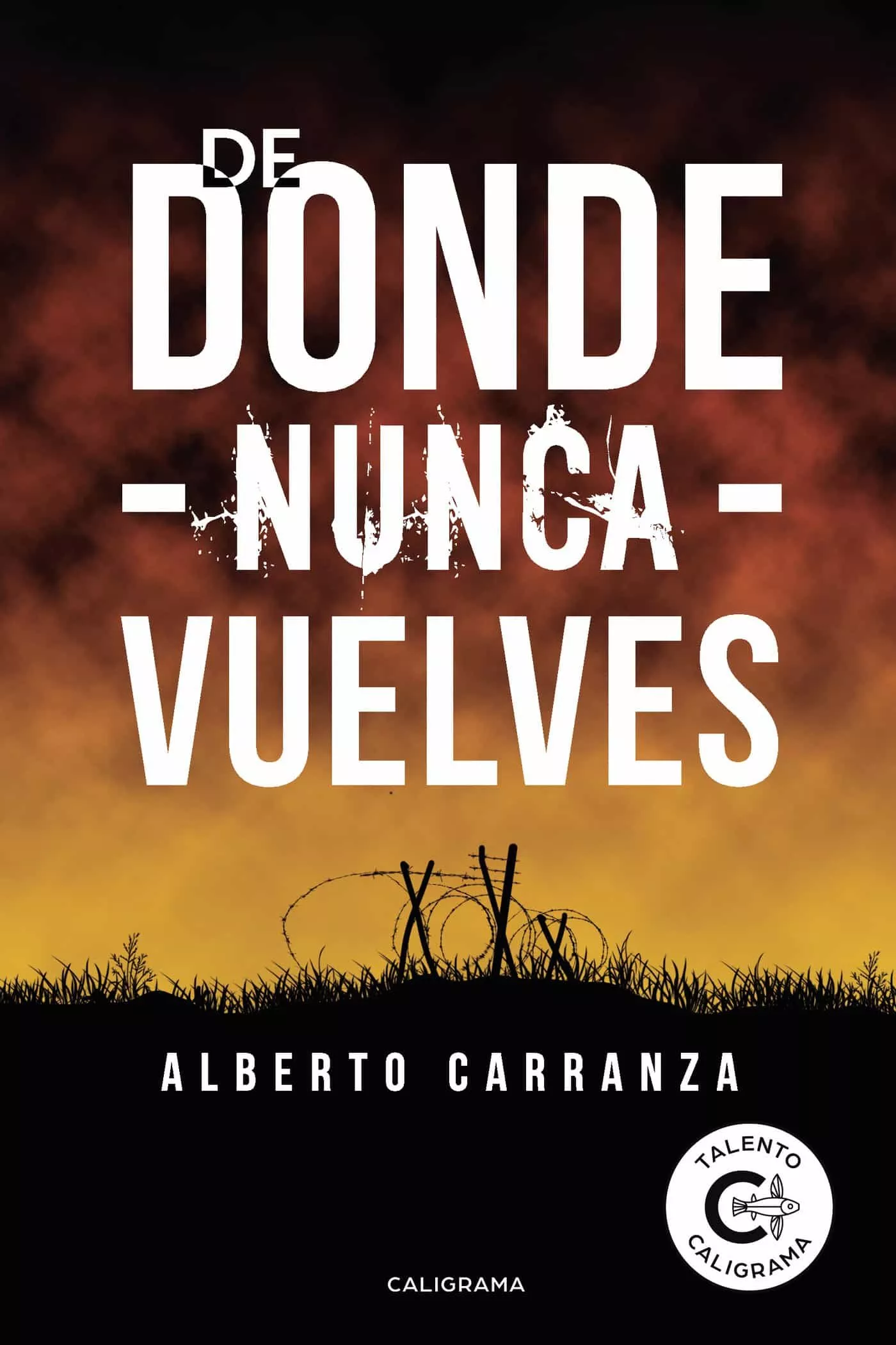 Portada del Libro (I.B.D.) De Donde Nunca Vuelves de Alberto Carranza - 9788417984113