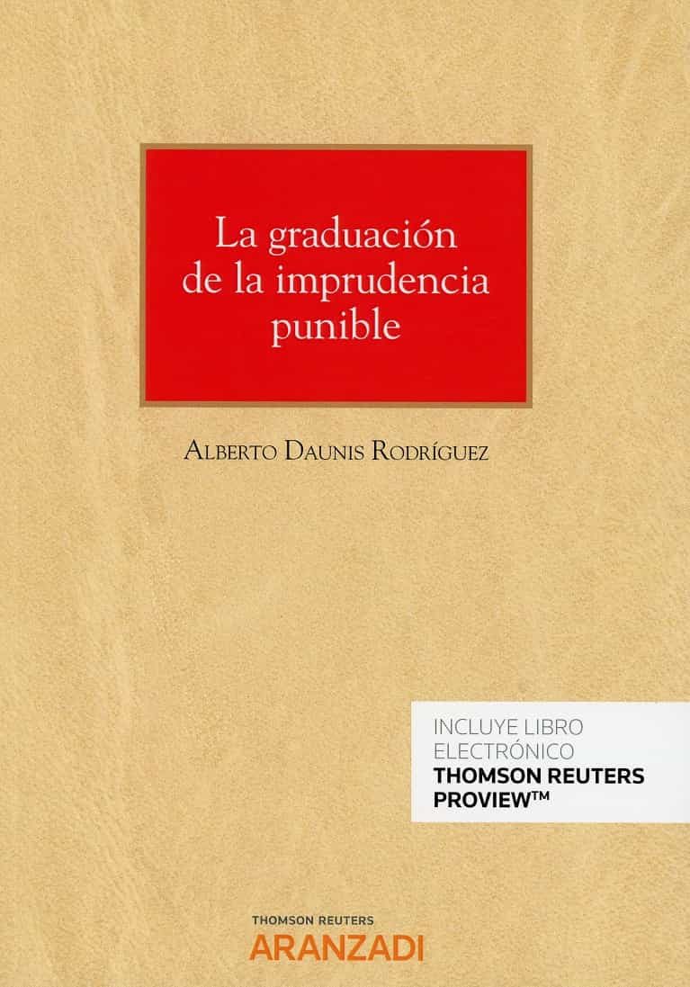 Portada del Libro La Graduacion De La Imprudencia Punible (Papel + E-Book) de Alberto Daunis Rodriguez - 9788413468440