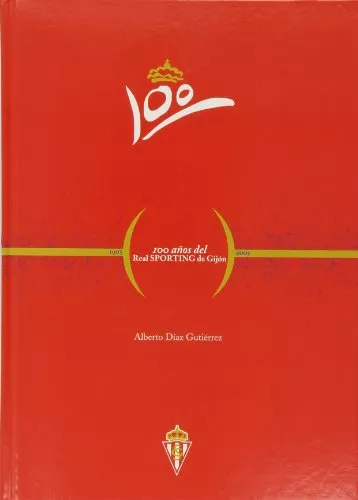 Portada del Libro Real Sporting De Gijon: Libro Del Centenario de Alberto Diaz Gutierrez - 9788484593539