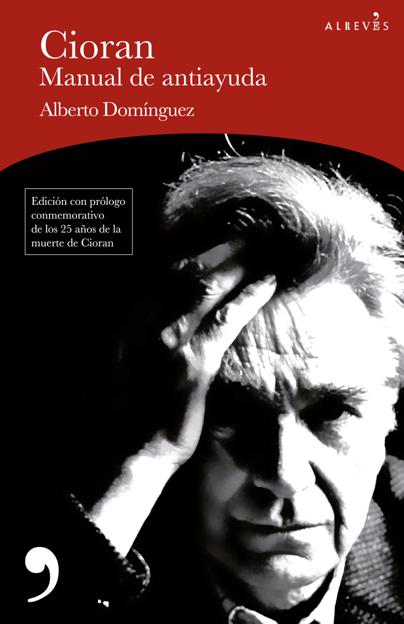 Portada del Libro Cioran Manual De Antiayuda de Alberto Dominguez - 9788417847678