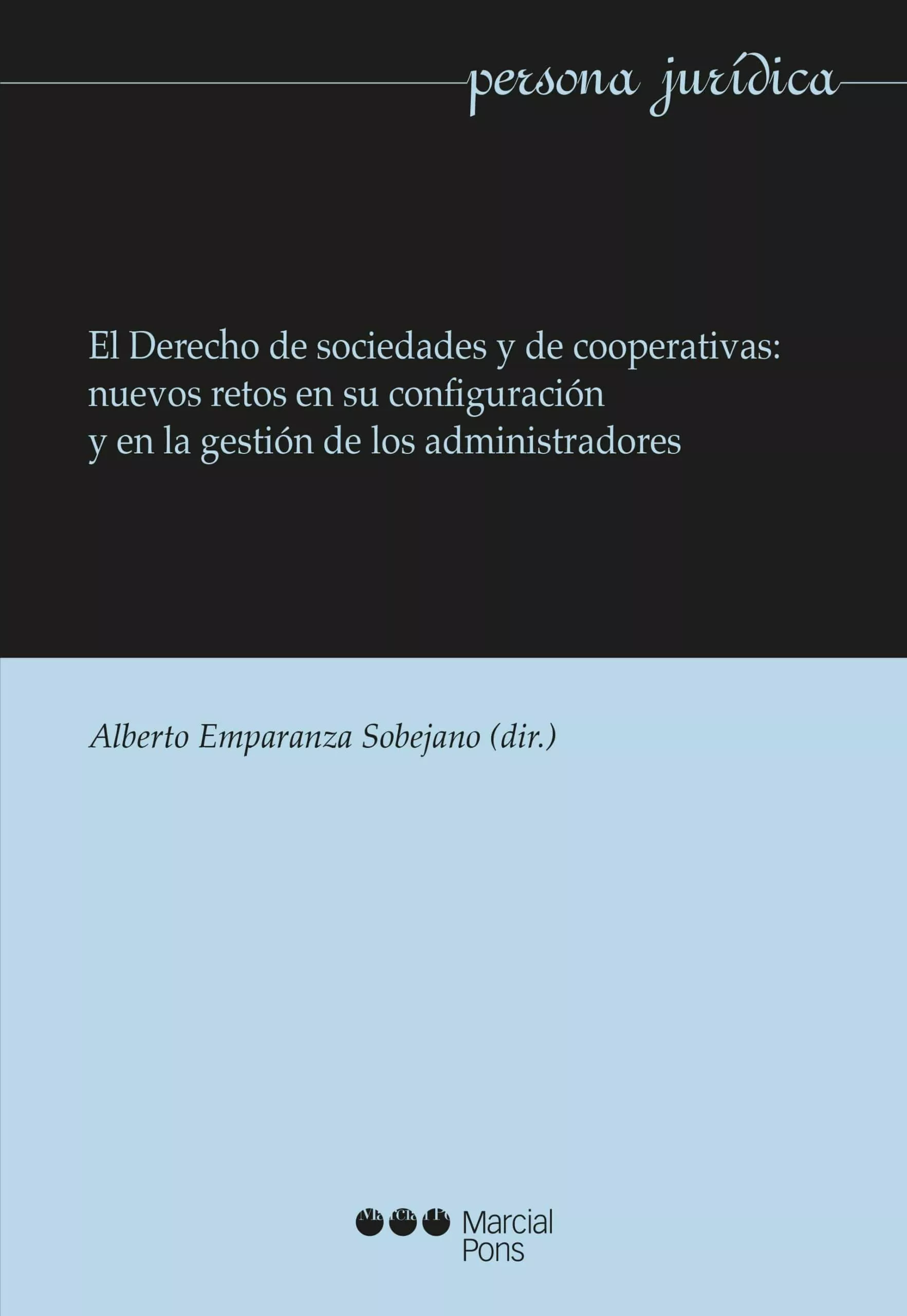 Portada del Libro El Derecho De Sociedades Y Cooperativas: Nuevos Retos En Su Confi Gura de Alberto Emparanza Sobejano - 9788491236580