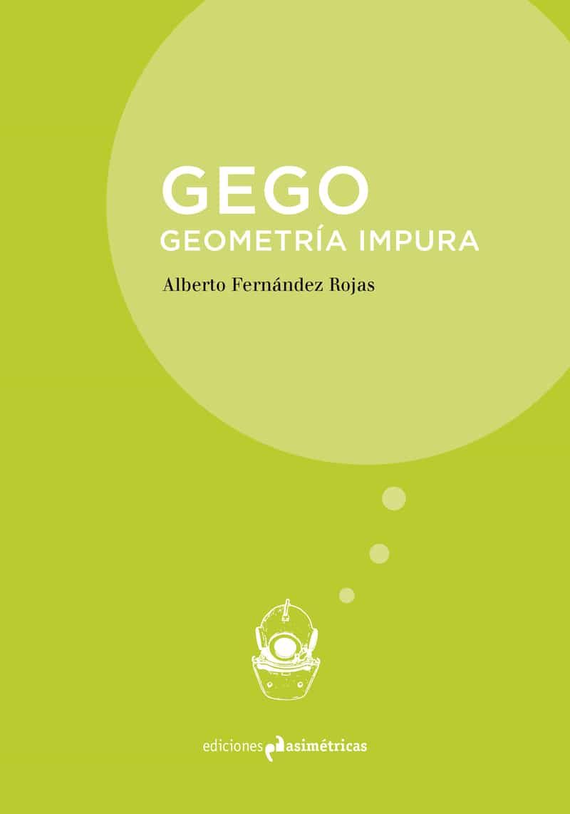 Portada del Libro Gego. Geometria Impura de Alberto Fernandez Rojas - 9788417905323