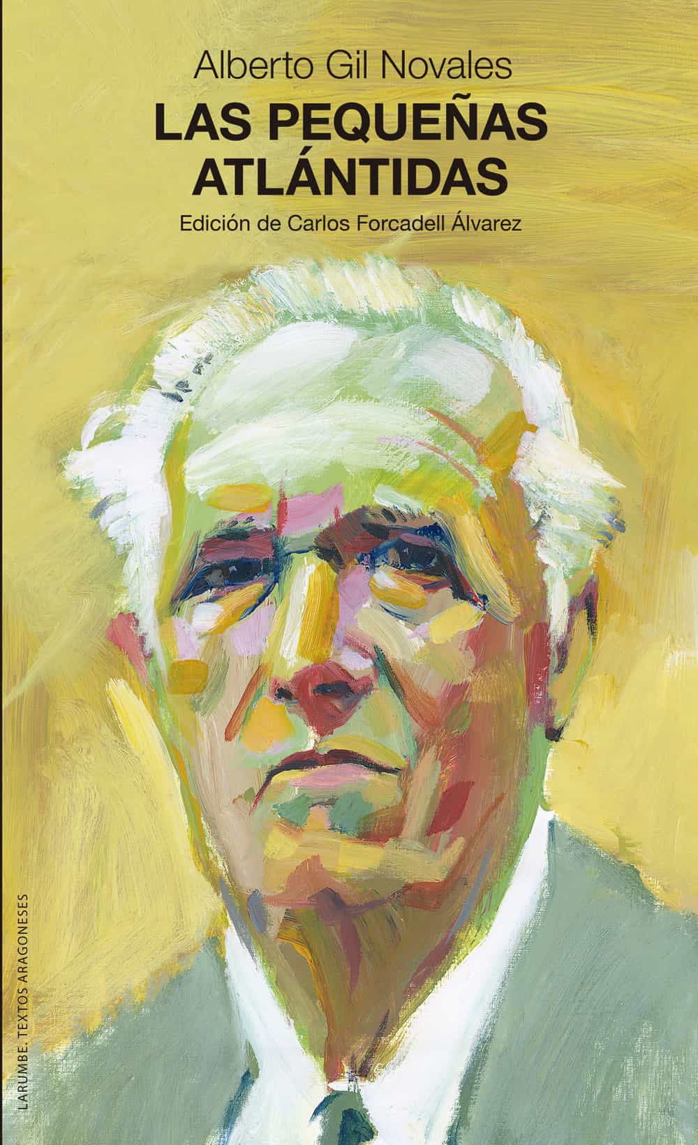 Portada del Libro Las Pequeñas Atlántidas de Alberto Gil Novales - 9788417633813