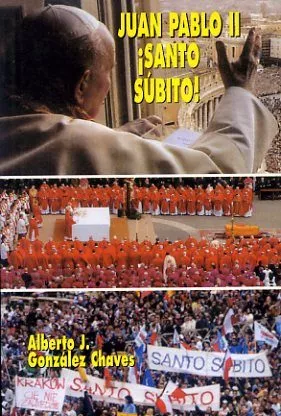 Portada del Libro Juan Pablo Ii: ¡Santo Subito!: Un Nuevo Pentecostes de Alberto J. Gonzalez Chaves - 9788484075851