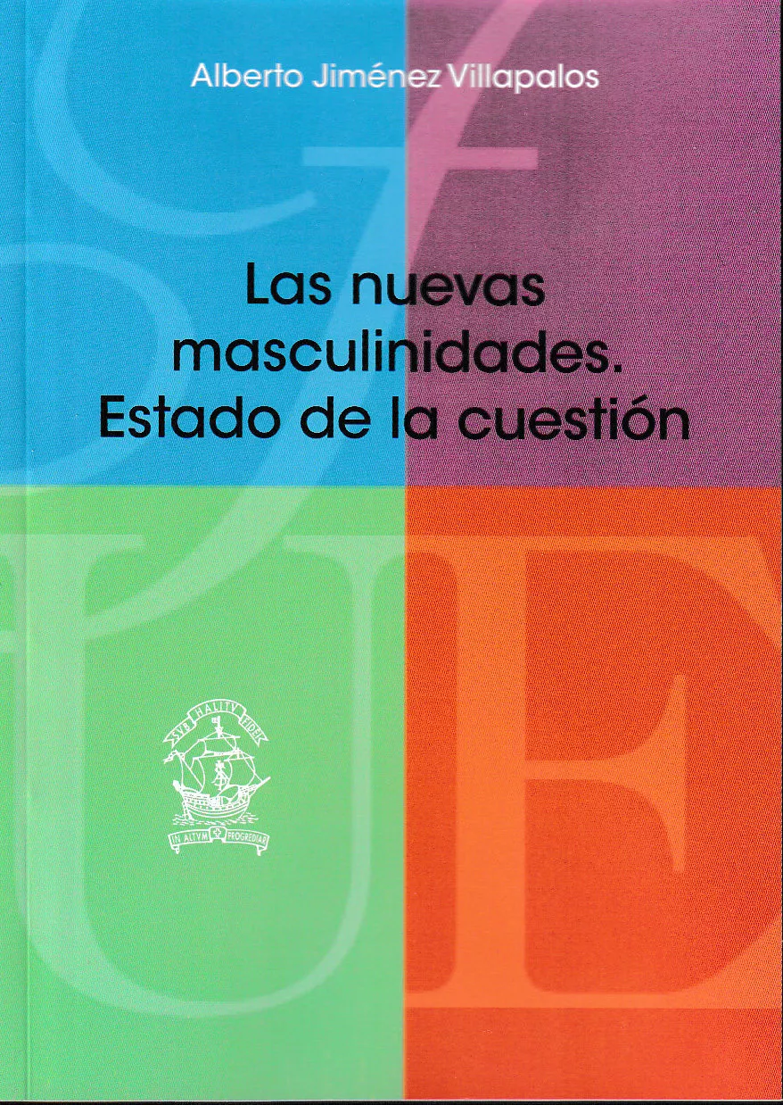 Portada del Libro Las Nuevas Masculinidades: Estado De La Cuestion de Alberto Jimenez Villapalos - 9788473929462