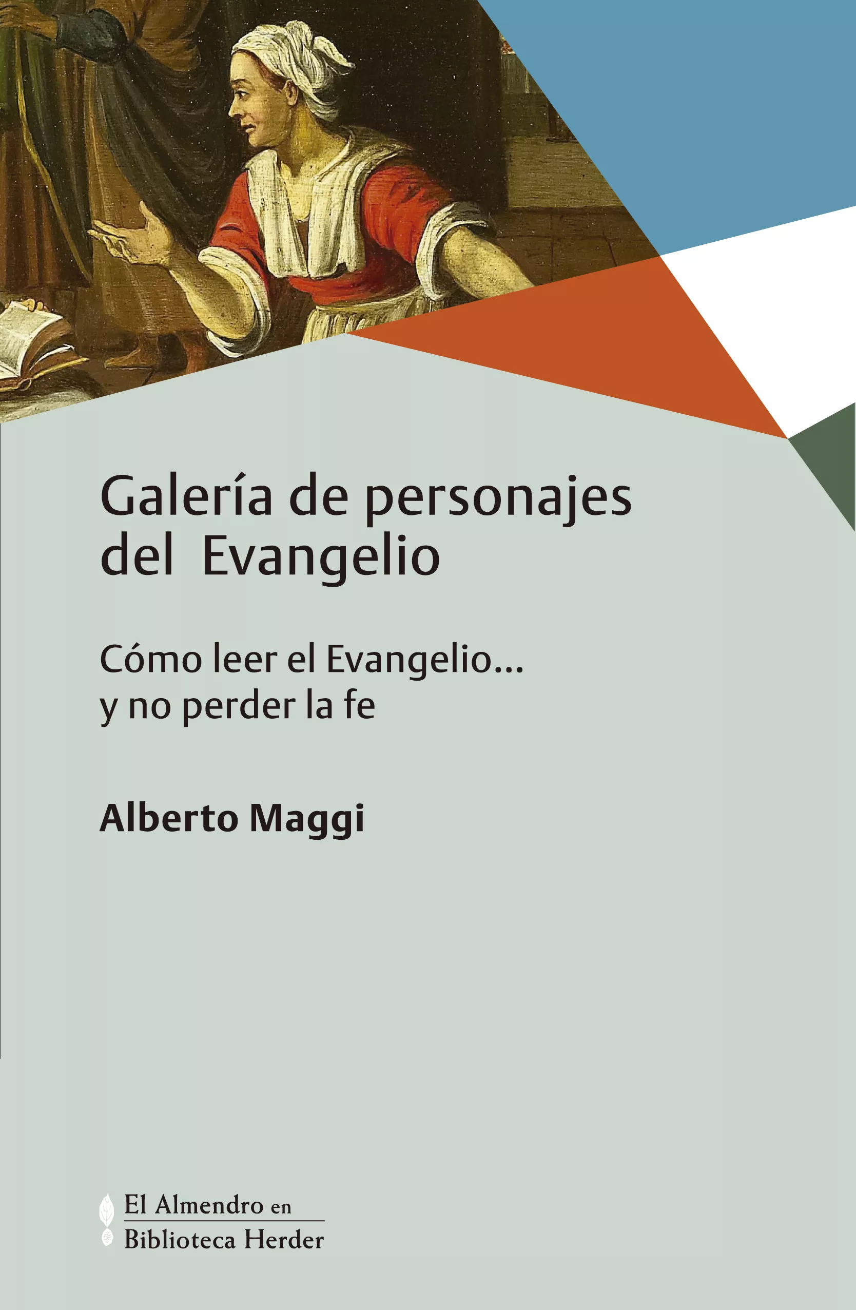 Portada del Libro Galeria De Personajes Del Evangelio: Como Leer El Evangelio... Y No Pe de Alberto Maggi - 9788425443626