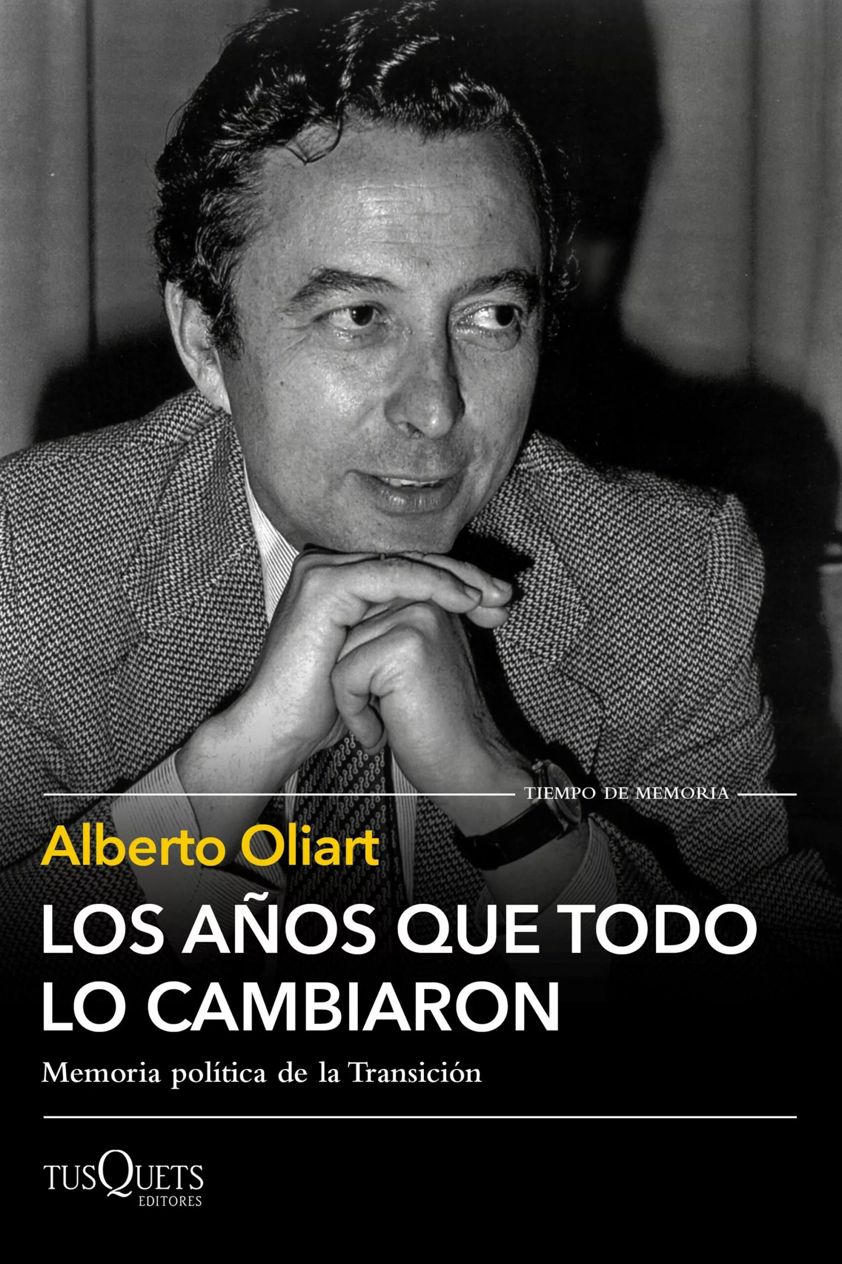 Portada del Libro Los Años Que Todo Lo Cambiaron de Alberto Oliart - 9788490667576