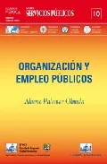 Portada del Libro Organizacion Y Empleo Publico (Servicios Publicos Nº 10) de Alberto Palomar Olmeda - 9788495823571